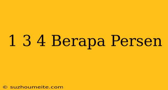 1 3/4 Berapa Persen