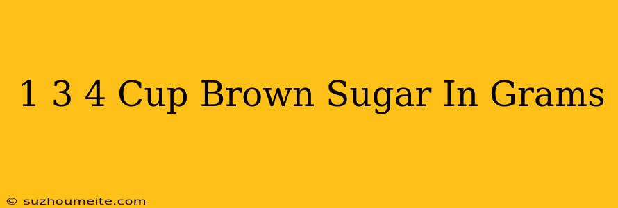 1 3/4 Cup Brown Sugar In Grams