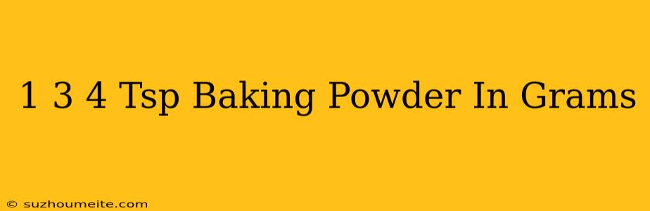 1 3/4 Tsp Baking Powder In Grams