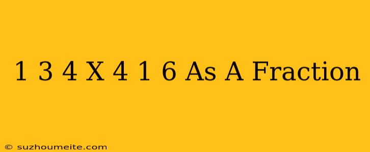 1 3/4 X 4 1/6 As A Fraction