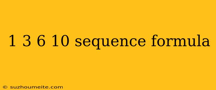 1 3 6 10 Sequence Formula