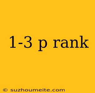 1-3 P Rank