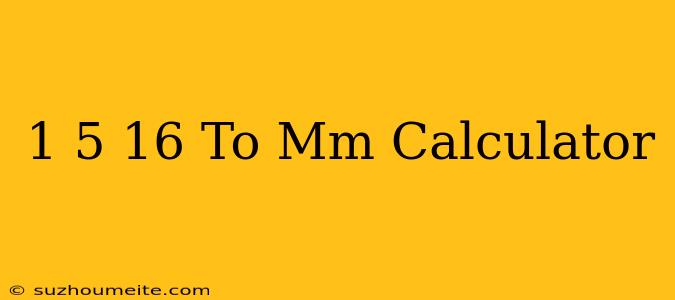 1 5/16 To Mm Calculator