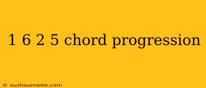 1 6 2 5 Chord Progression