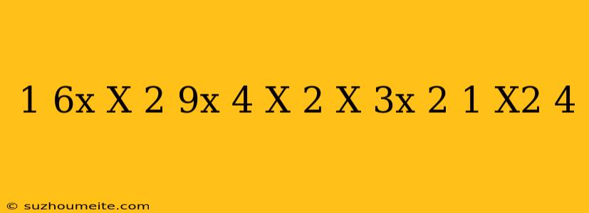 1-6x/x-2+9x+4/x+2=x(3x-2)+1/x^2-4