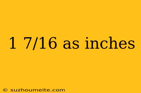 1 7/16 As Inches