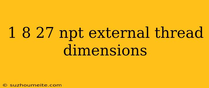 1 8 27 Npt External Thread Dimensions