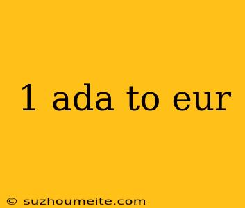 1 Ada To Eur