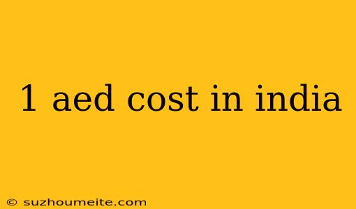 1 Aed Cost In India