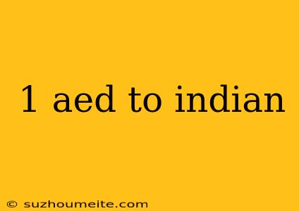 1 Aed To Indian