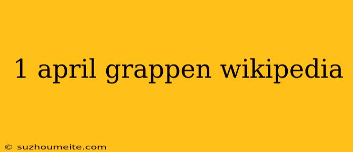 1 April Grappen Wikipedia