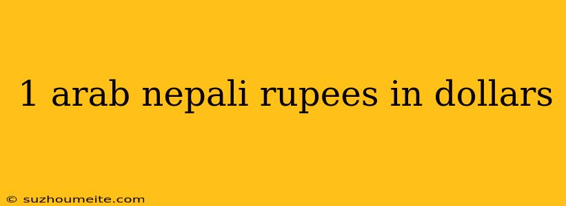 1 Arab Nepali Rupees In Dollars