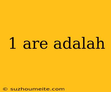 1 Are Adalah