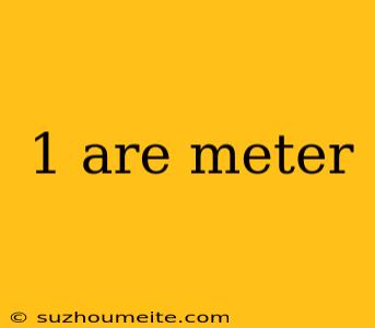 1 Are Meter