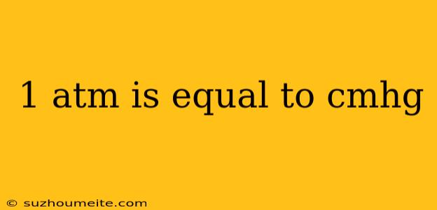 1 Atm Is Equal To Cmhg