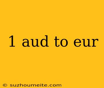 1 Aud To Eur