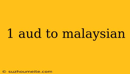 1 Aud To Malaysian