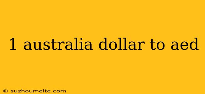 1 Australia Dollar To Aed