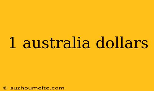 1 Australia Dollars