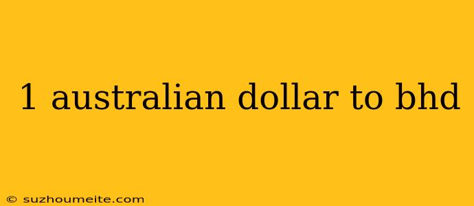 1 Australian Dollar To Bhd