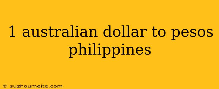 1 Australian Dollar To Pesos Philippines