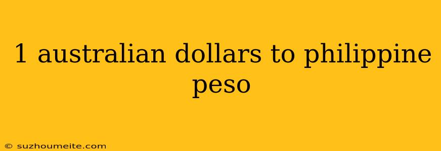 1 Australian Dollars To Philippine Peso