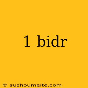 1 Bidr