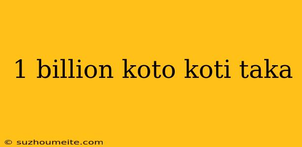 1 Billion Koto Koti Taka