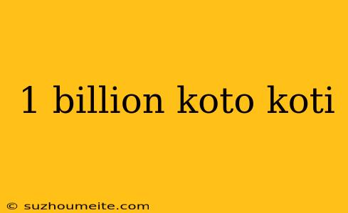 1 Billion Koto Koti