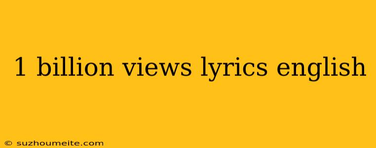 1 Billion Views Lyrics English