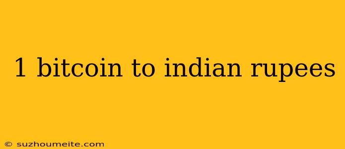 1 Bitcoin To Indian Rupees