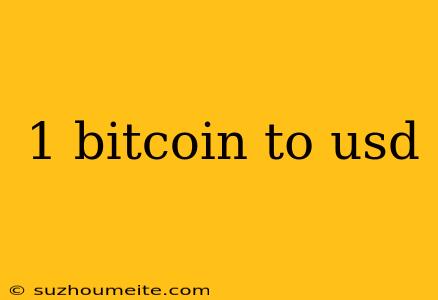 1 Bitcoin To Usd