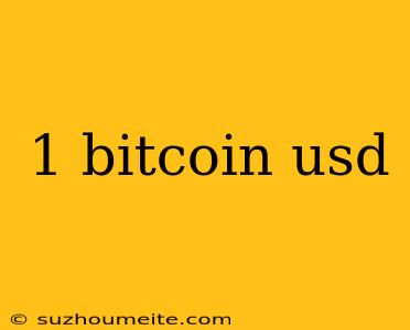 1 Bitcoin Usd