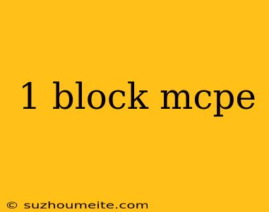 1 Block Mcpe