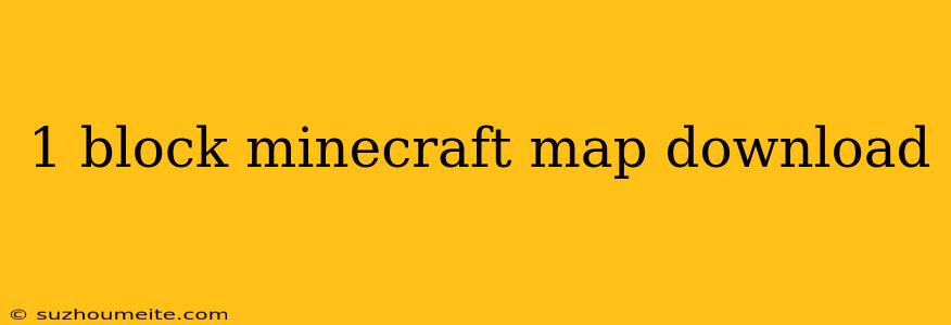 1 Block Minecraft Map Download