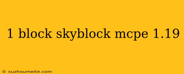 1 Block Skyblock Mcpe 1.19