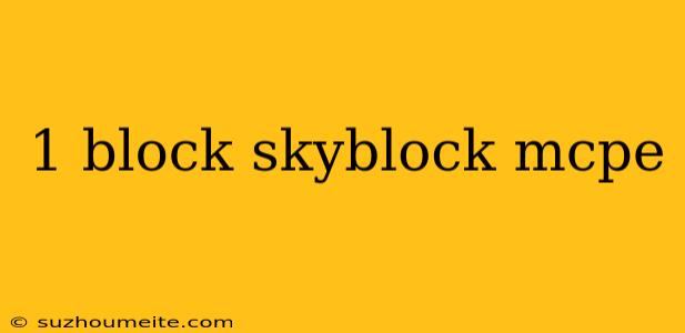 1 Block Skyblock Mcpe