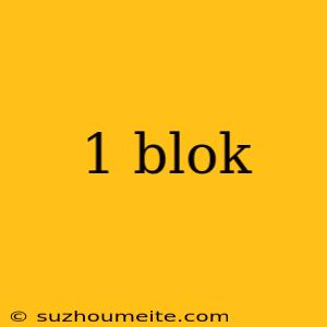 1 Blok