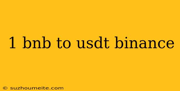 1 Bnb To Usdt Binance