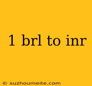 1 Brl To Inr