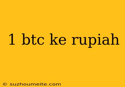 1 Btc Ke Rupiah