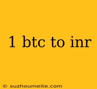 1 Btc To Inr