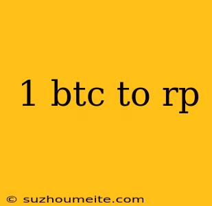 1 Btc To Rp