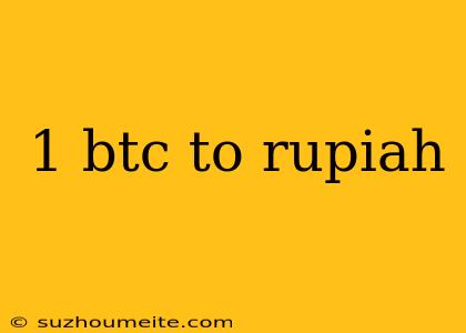 1 Btc To Rupiah