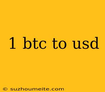 1 Btc To Usd