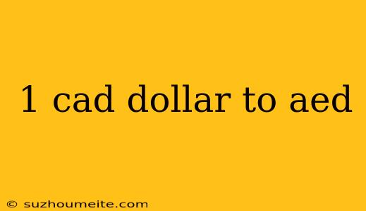 1 Cad Dollar To Aed