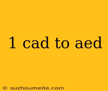 1 Cad To Aed