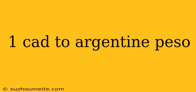 1 Cad To Argentine Peso