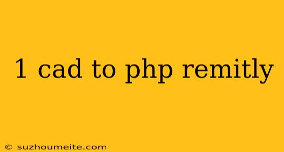 1 Cad To Php Remitly