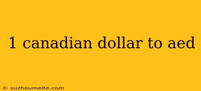 1 Canadian Dollar To Aed